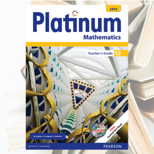 Platinum Mathematics<br>Grade 12 Teacher’s Guide<br>CAPS