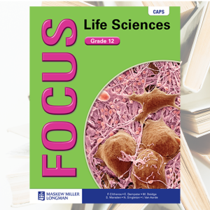 Focus Life Sciences<br>Grade 12 Learner’s Book<br>CAPS