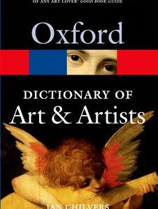 Oxford Dictionary of Art & Artists:<br>4th Edition Revised